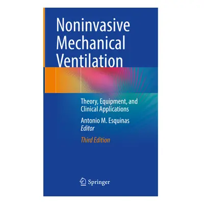 "Noninvasive Mechanical Ventilation: Theory, Equipment, and Clinical Applications" - "" ("Esquin