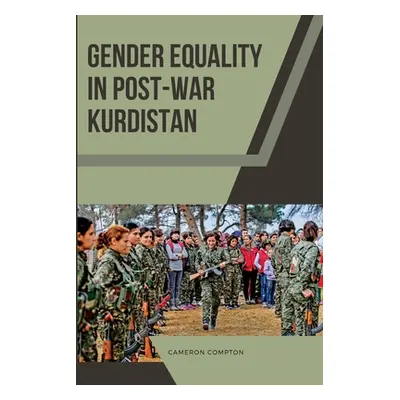 "Gender Equality in Post-War Kurdistan" - "" ("Compton Cameron")