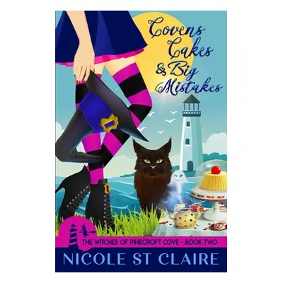 "Covens, Cakes, and Big Mistakes" - "" ("St Claire Nicole")