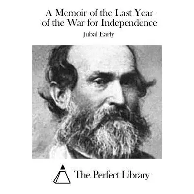 "A Memoir of the Last Year of the War for Independence" - "" ("The Perfect Library")