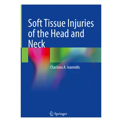 "Soft Tissue Injuries of the Head and Neck" - "" ("Ioannidis Charilaos A.")