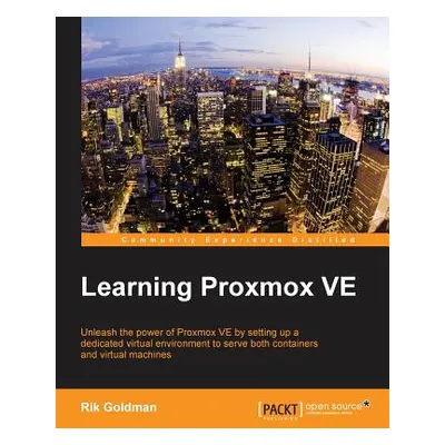 "Learning Proxmox VE" - "" ("Goldman Rik")