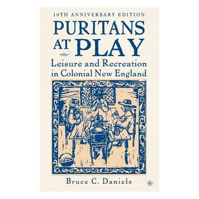 "Puritans at Play: Leisure and Recreation in Colonial New England" - "" ("Na Na")