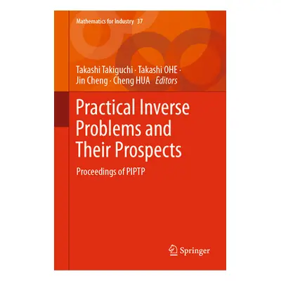 "Practical Inverse Problems and Their Prospects: Proceedings of Piptp" - "" ("Takiguchi Takashi"