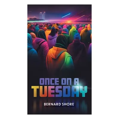 "Once on a Tuesday" - "" ("Shore Bernard")