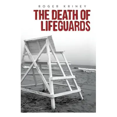 "The Death of Lifeguards" - "" ("Kriney Roger")