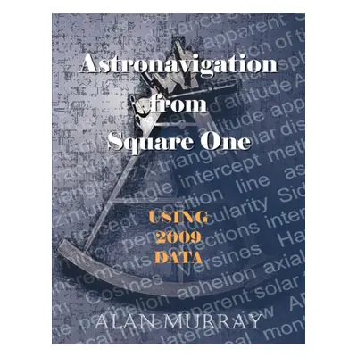 "Astronavigation From Square One" - "" ("Murray Alan")