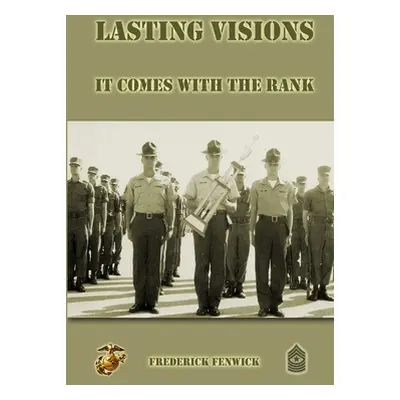 "Lasting Visions: It Comes With The Rank" - "" ("Fenwick Frederick")