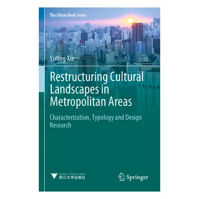 "Restructuring Cultural Landscapes in Metropolitan Areas: Characterization, Typology and Design 