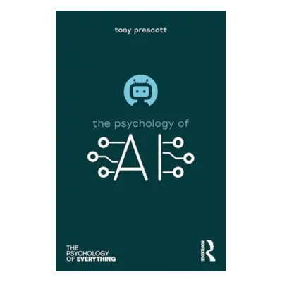 "The Psychology of Artificial Intelligence" - "" ("Prescott Tony")