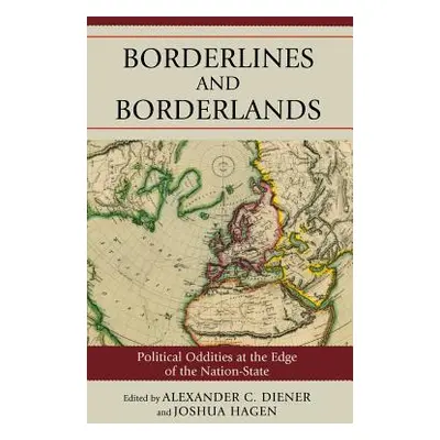 "Borderlines and Borderlands: Political Oddities at the Edge of the Nation-State" - "" ("Diener 