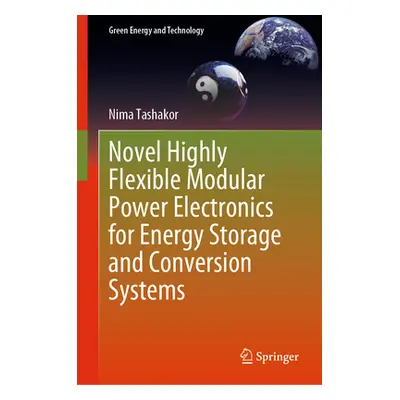 "Novel Highly Flexible Modular Power Electronics for Energy Storage and Conversion Systems" - ""