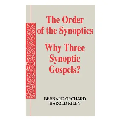 "The Order of the Synoptics" - "" ("Orchard Bernard")