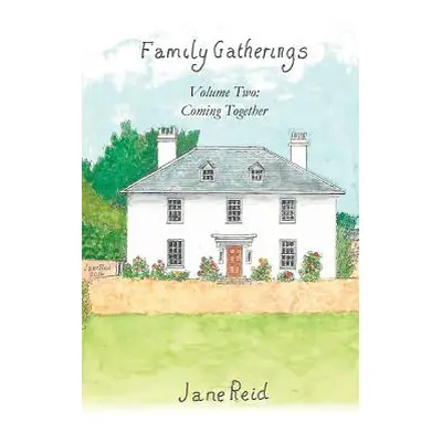 "Family Gatherings: Volume Two - Coming Together" - "" ("Reid Jane")