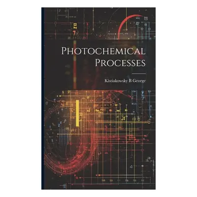 "Photochemical Processes" - "" ("George Kistiakowsky B.")