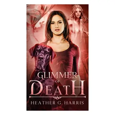 "Glimmer of Death: An Urban Fantasy Novel" - "" ("Harris Heather G.")