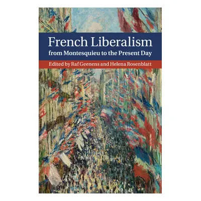 "French Liberalism from Montesquieu to the Present Day" - "" ("Geenens Raf")