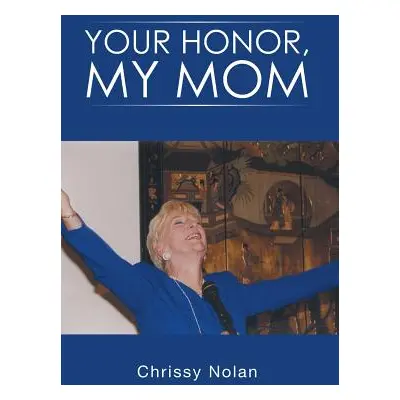 "Your Honor, My Mom" - "" ("Nolan Chrissy")