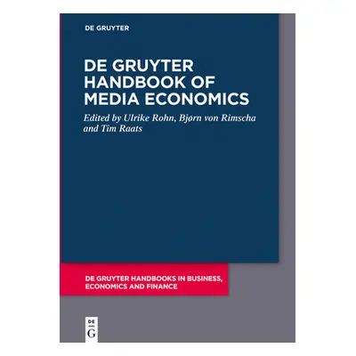 "de Gruyter Handbook of Media Economics" - "" ("Rohn Ulrike")