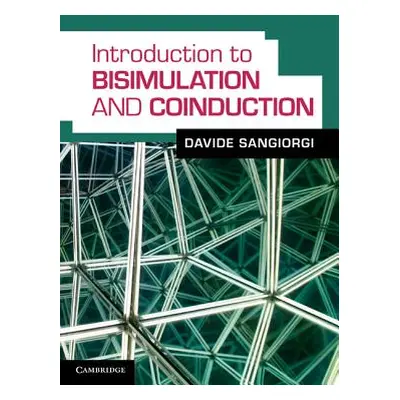 "Introduction to Bisimulation and Coinduction" - "" ("Sangiorgi Davide")