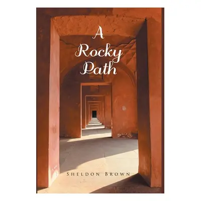 "A Rocky Path" - "" ("Brown Sheldon")