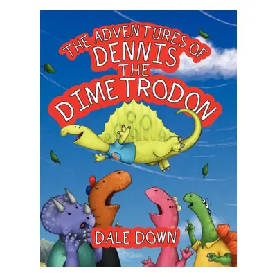 "Adventures of Dennis the Dimetrodon" - "" ("Down Dale")