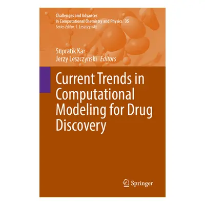 "Current Trends in Computational Modeling for Drug Discovery" - "" ("Kar Supratik")