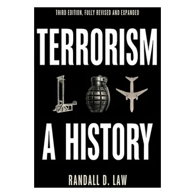 "Terrorism: A History" - "" ("Law Randall D.")