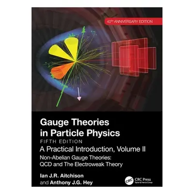 "Gauge Theories in Particle Physics, 40th Anniversary Edition: A Practical Introduction, Volume 