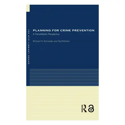 "Planning for Crime Prevention: A Transatlantic Perspective" - "" ("Kitchen Ted")