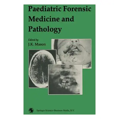 "Paediatric Forensic Medicine and Pathology" - "" ("Mason J. K.")