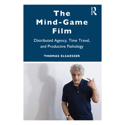 "The Mind-Game Film: Distributed Agency, Time Travel, and Productive Pathology" - "" ("Elsaesser