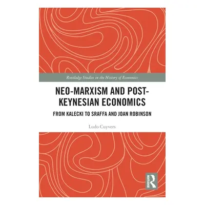 "Neo-Marxism and Post-Keynesian Economics: From Kalecki to Sraffa and Joan Robinson" - "" ("Cuyv