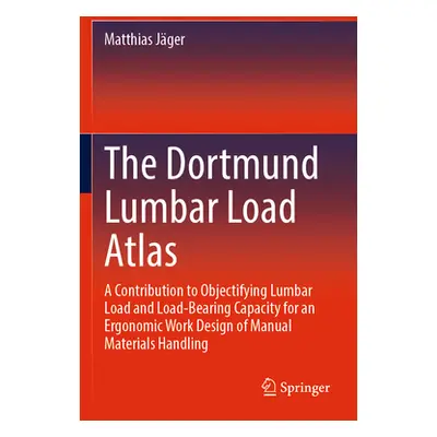 "The Dortmund Lumbar Load Atlas: A Contribution to Objectifying Lumbar Load and Load-Bearing Cap