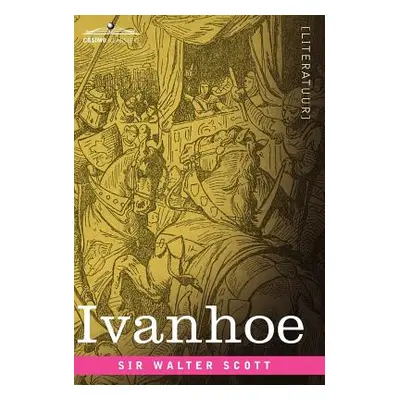 "Ivanhoe" - "" ("Scott Walter")