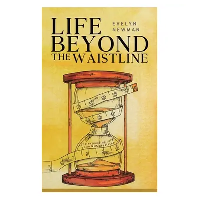 "Life Beyond the Waistline: The expanding role of an NHS dietitian" - "" ("Newman Evelyn")