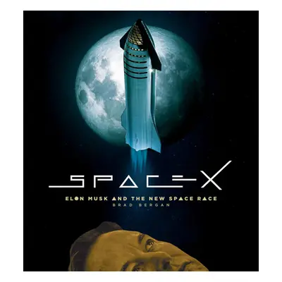 "Spacex: Elon Musk and the Final Frontier" - "" ("Bergan Brad")