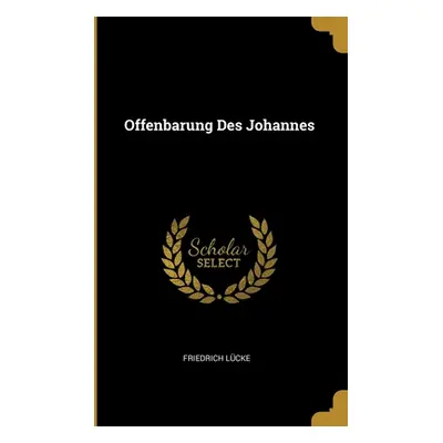 "Offenbarung Des Johannes" - "" ("Lcke Friedrich")