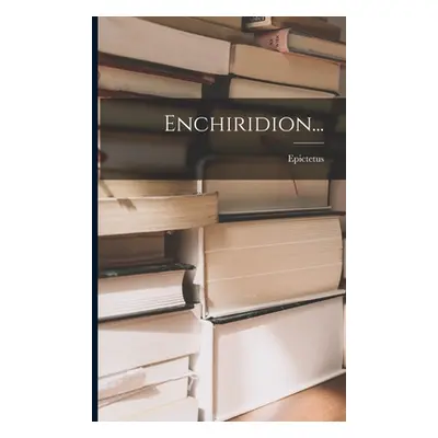 "Enchiridion..." - "" ("Epictetus")