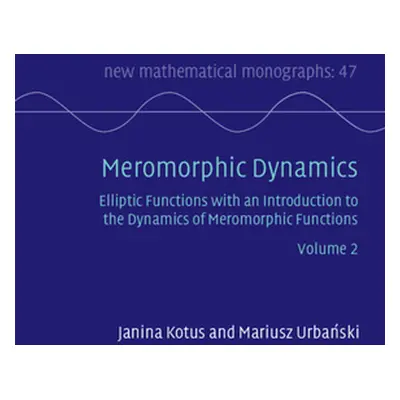 "Meromorphic Dynamics: Volume 2: Elliptic Functions with an Introduction to the Dynamics of Mero