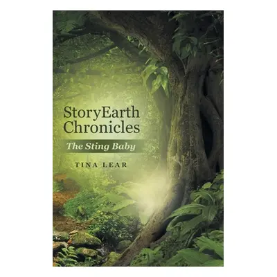 "StoryEarth Chronicles: The Sting Baby" - "" ("Lear Tina")