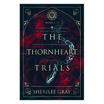 "The Thornheart Trials, Books 1 - 3" - "" ("Gray Sherilee")