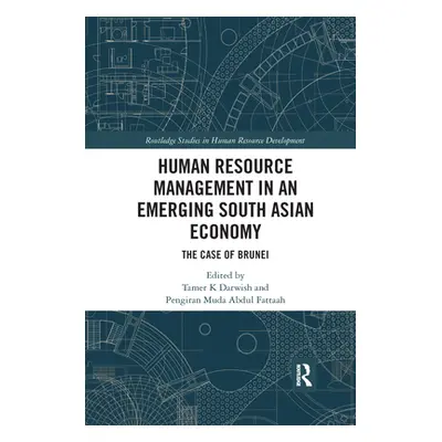 "Human Resource Management in an Emerging South Asian Economy: The Case of Brunei" - "" ("Darwis