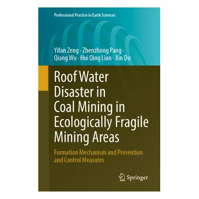 "Roof Water Disaster in Coal Mining in Ecologically Fragile Mining Areas: Formation Mechanism an