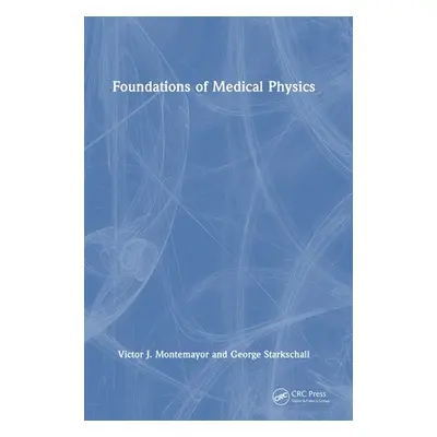 "Foundations of Medical Physics" - "" ("Montemayor Victor J.")