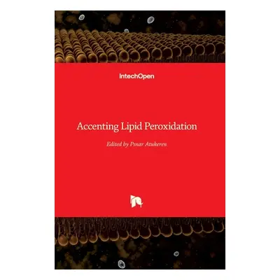 "Accenting Lipid Peroxidation" - "" ("Atukeren Pınar")