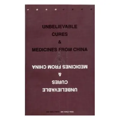 "Unbelievable Cures and Medicines from China" - "" ("China Feature")