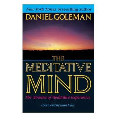 "The Meditative Mind: The Varieties of Meditative Experience" - "" ("Goleman Daniel")