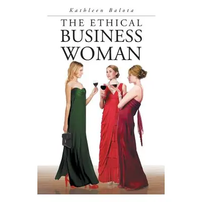 "The Ethical Business Woman" - "" ("Balota Kathleen")