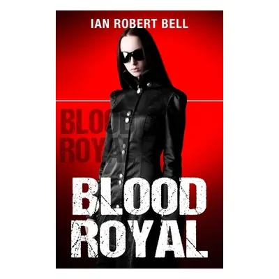 "Blood Royal" - "" ("Bell Ian Robert")